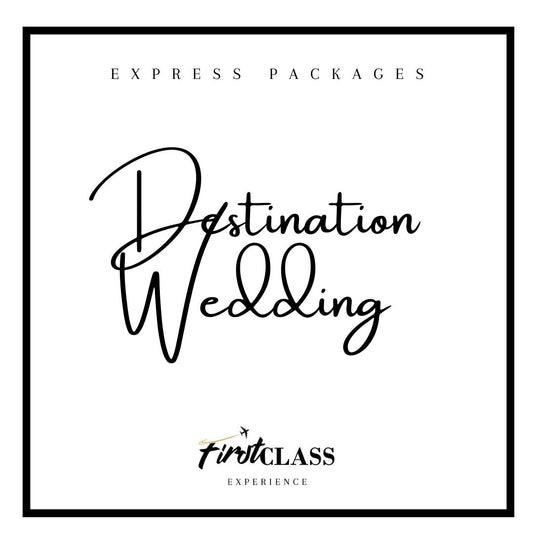 Destination Wedding - First Class Collection